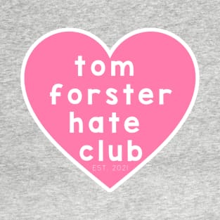 Tom Forster Hate Club T-Shirt